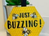 Bee Honeycomb “Just Buzzing” 10cm sign